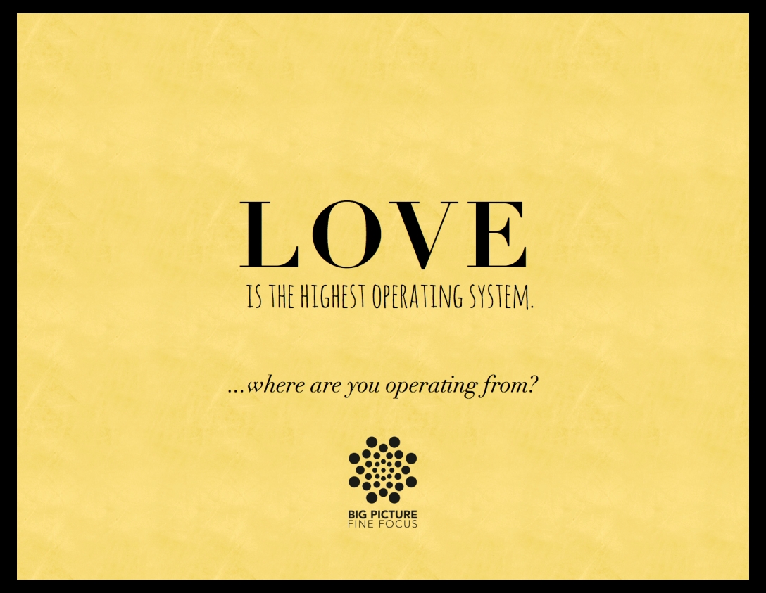 Love is the highest operating system