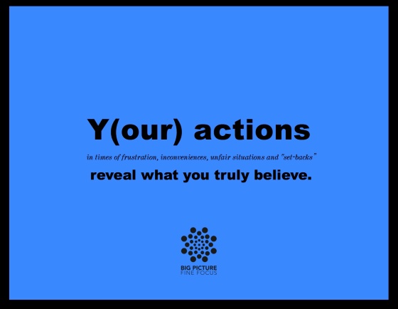your actions